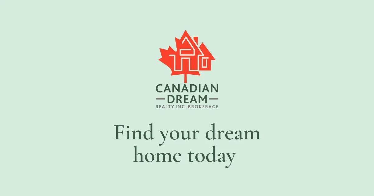 Canadian Dream Realty Inc. Brokerage. Find your dream home today